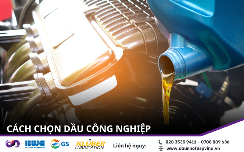 cách chọn dầu công nghiệp 