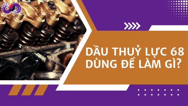 Dau thuy luc 68 dung de lam gi
