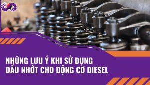 Nhung-luu-y-can-thiet-khi-su-dung-dau-dong-co-diesel