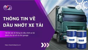 dspvina-bat-mi-toan-bo-thong-tin-ve-dau-nhot-xe-tai