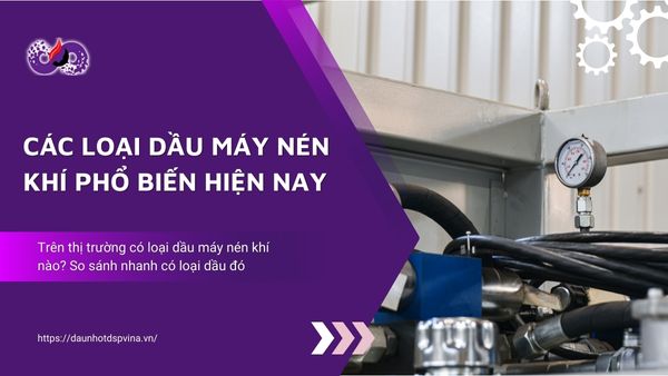 dspvina cac loai dau may nen khi pho bien hien nay
