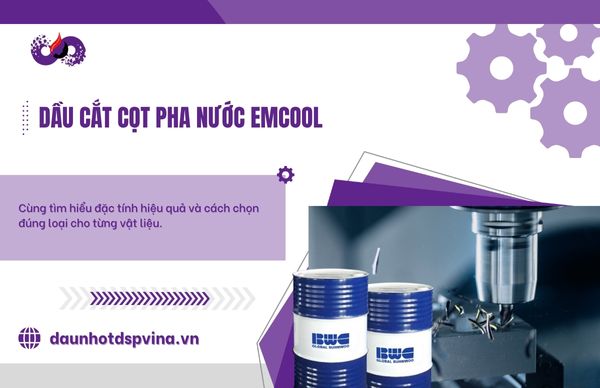 Dầu cắt gọt pha nước EMCOOL có dùng được cho nhôm, inox, thép không gỉ không? 1 dspvina-dau-cat-got-pha-nuoc-emcool