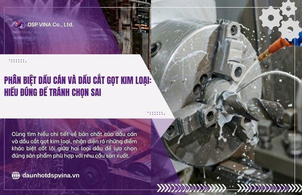 dspvina-phan-biet-dau-can-va-dau-cat-got-kim-loai